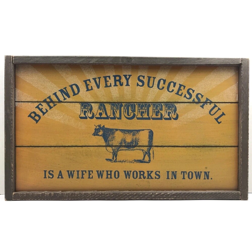 Wood Sign Behind‎ Every Successful Rancher Is A Wife Who Works In Town